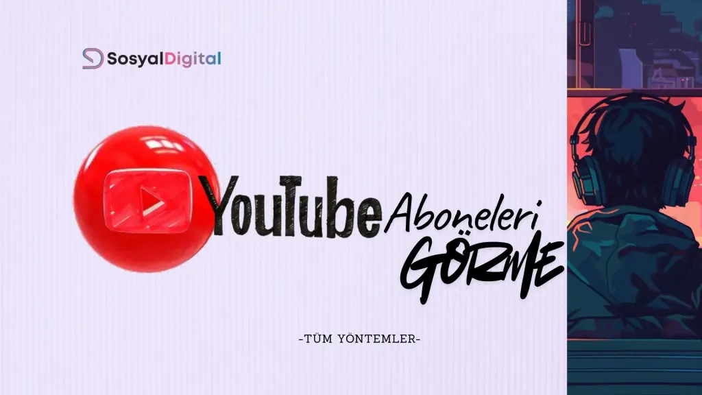YouTube aboneleri görme