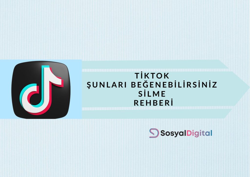 TikTok Şunları Beğenebilirsiniz Silme Rehberi (2026) TikTok Şunları Beğenebilirsiniz Silme