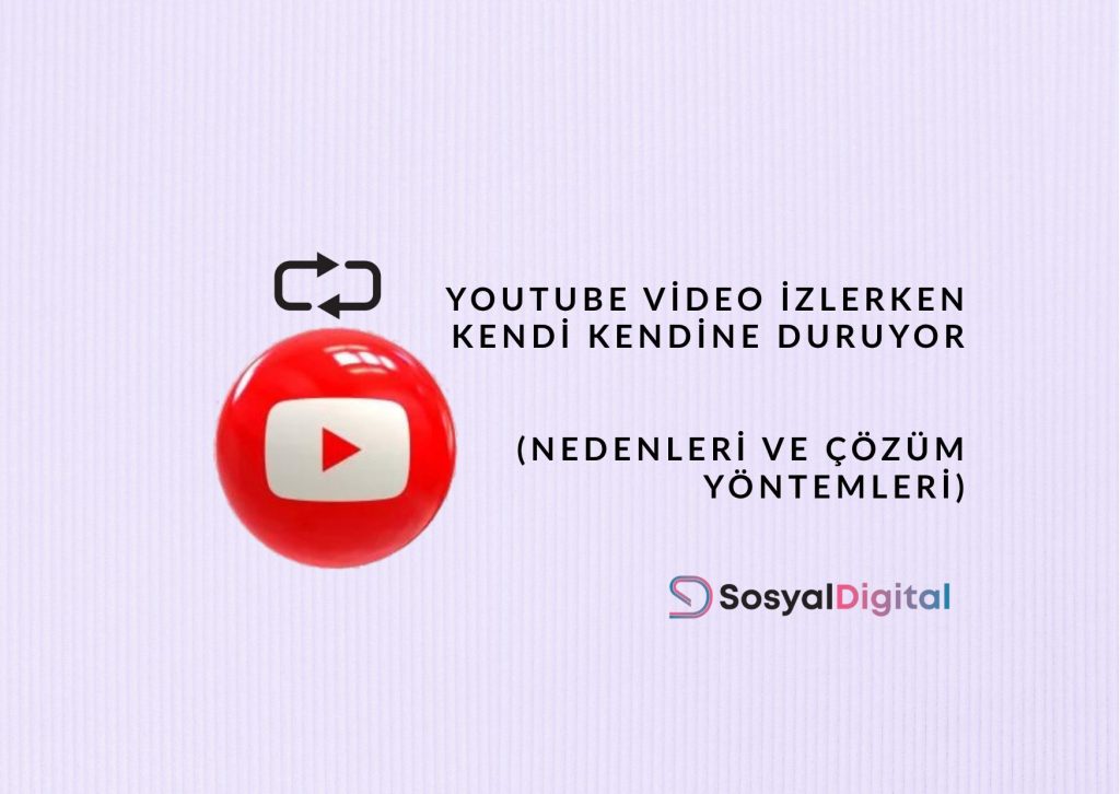 YouTube Video İzlerken Kendi Kendine Duruyor (Nedenleri ve Çözüm) YouTube Video İzlerken Kendi Kendine Duruyor