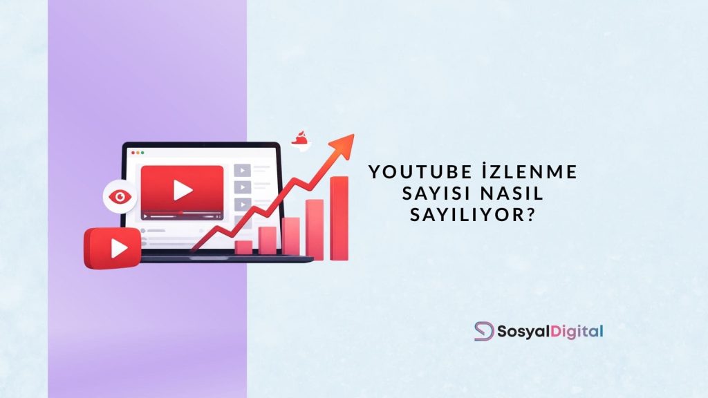 YouTube İzlenme Sayısı Nasıl Sayılıyor? YouTube izlenme sayısı nasıl sayılıyor